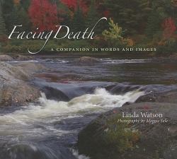 Facing Death : A Companion in Words and Images