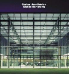 Gerber Architekten, Messe Karlsruhe