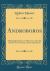Androboros : A Biographical Farce in Three Acts, Viz; the Senate, the Consistory, and the Apotheosis (Classic Reprint)
