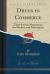 Drugs in Commerce : Their Source, Preparation for Market, and Description (Classic Reprint)