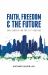 Faith, Freedom, and the Future : Challenges for the 21st Century