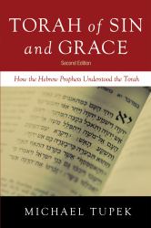Torah of Sin and Grace, Second Edition : How the Hebrew Prophets Understood the Torah
