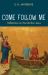 Come Follow Me : Reflections on the Markan Jesus Come Follow Me : Reflections on the Markan Jesus