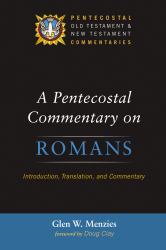 A Pentecostal Commentary on Romans : Introduction, Translation, and Commentary