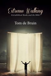 Extreme Walking : Extrabiblical Books and the Bible