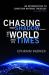 Chasing the Shadow--The World and Its Times : An Introduction to Christian Natural Theology, Volume 2
