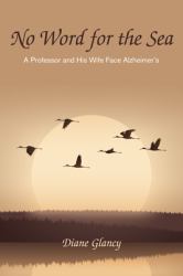 No Word for the Sea : A Professor and His Wife Face Alzheimer's