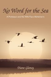 No Word for the Sea : A Professor and His Wife Face Alzheimer's