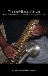 The Soul Bendin' Blues : Haiku That Will Take You on a Spiritual Journey Through Life