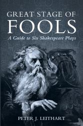 Great Stage of Fools : A Guide to Six Shakespeare Plays