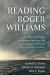 Reading Roger Williams : Rogue Puritans, Indigenous Nations, and the Founding of America--A DocumentaryHistory Reading Roger Williams : Rogue Puritans, Indigenous Nations, and the Founding of America--A DocumentaryHistory