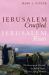 Jerusalem Crucified, Jerusalem Risen : The Resurrected Messiah, the Jewish People, and the Land of Promise