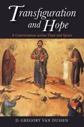 Transfiguration and Hope : A Conversation Across Time and Space