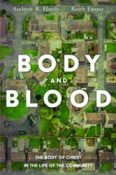 Body and Blood : The Body of Christ in the Life of the Community