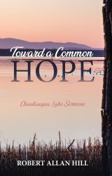 Toward a Common Hope : Chautauqua Lake Sermons