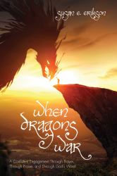 When Dragons War : A Confident Engagement Through Prayer, Through Praise, and Through God's Word