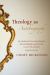 Theology As Autobiography : The Centrality of Confession, Relationship, and Prayer to the Life of Faith