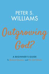 Outgrowing God? : A Beginner's Guide to Richard Dawkins and the God Debate