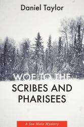 Woe to the Scribes and Pharisees : A Jon Mote Mystery
