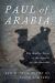 Paul of Arabia : The Hidden Years of the Apostle to the Gentiles