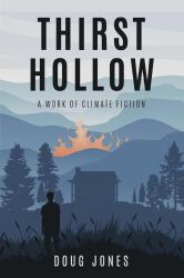 Thirst Hollow : A Work of Climate Fiction