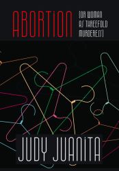 Abortion (or Woman As Threefold Murderess)