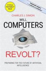 Will Computers Revolt? : Preparing for the Future of Artificial Intelligence