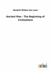 Ancient Man - the Beginning of Civilizations