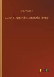 Susan Clegg and a Man in the House