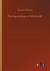 The Superstitions of Witchcraft