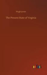 The Present State of Virginia
