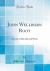 John Wellborn Root : A Study of His Life and Work (Classic Reprint)
