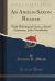 An Anglo-Saxon Reader : With Philological Notes, a Brief Grammar, and a Vocabulary (Classic Reprint)