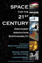 Space for the 21st Century : Discovery, Innovation, Sustainability