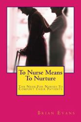 To Nurse Means to Nurture : The Need for Nurses to Comfort Their Patients