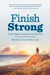 Finish Strong : Putting Your Priorities First at Life's End