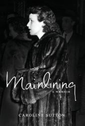 Mainlining : A Memoir
