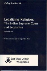 Legalizing Religion : The Indian Supreme Court and Secularism