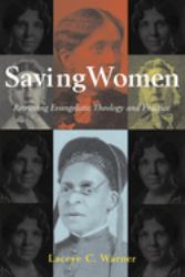 Saving Women : Retrieving Evangelistic Theology and Practice