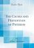 The Causes and Prevention of Phthisis (Classic Reprint) The Causes and Prevention of Phthisis (Classic Reprint)