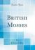 British Mosses (Classic Reprint)