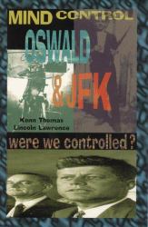 Mind Control, Oswald and JFK : Were We Controlled?