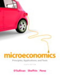 Microeconomics : Principles, Applications, and Tools