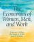 The Economics of Women, Men, and Work