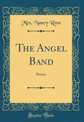 The Angel Band : Poems (Classic Reprint)
