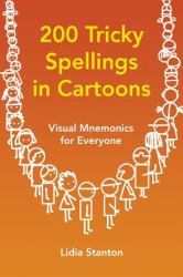 200 Tricky Spellings in Cartoons : Visual Mnemonics for Everyone