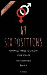 69 Sex Positions. Advanced Moves to Spice up Your Sex Life (with Illustrations). Book II