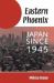 Eastern Phoenix : Japan Since 1945