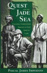 Quest for the Jade Sea : Colonial Competition Around an East African Lake