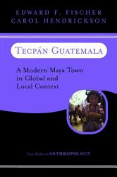 Tecpan Guatemala : A Modern Maya Town in Global and Local Context